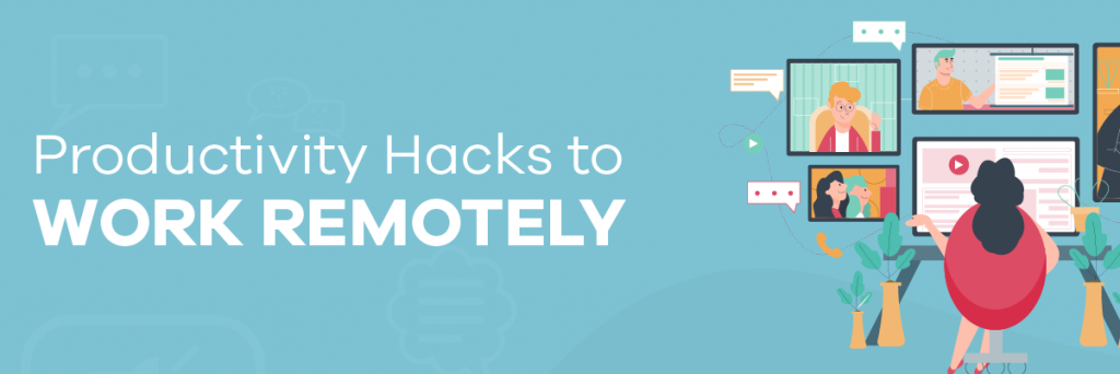 5 Productivity Hacks to Work Remotely