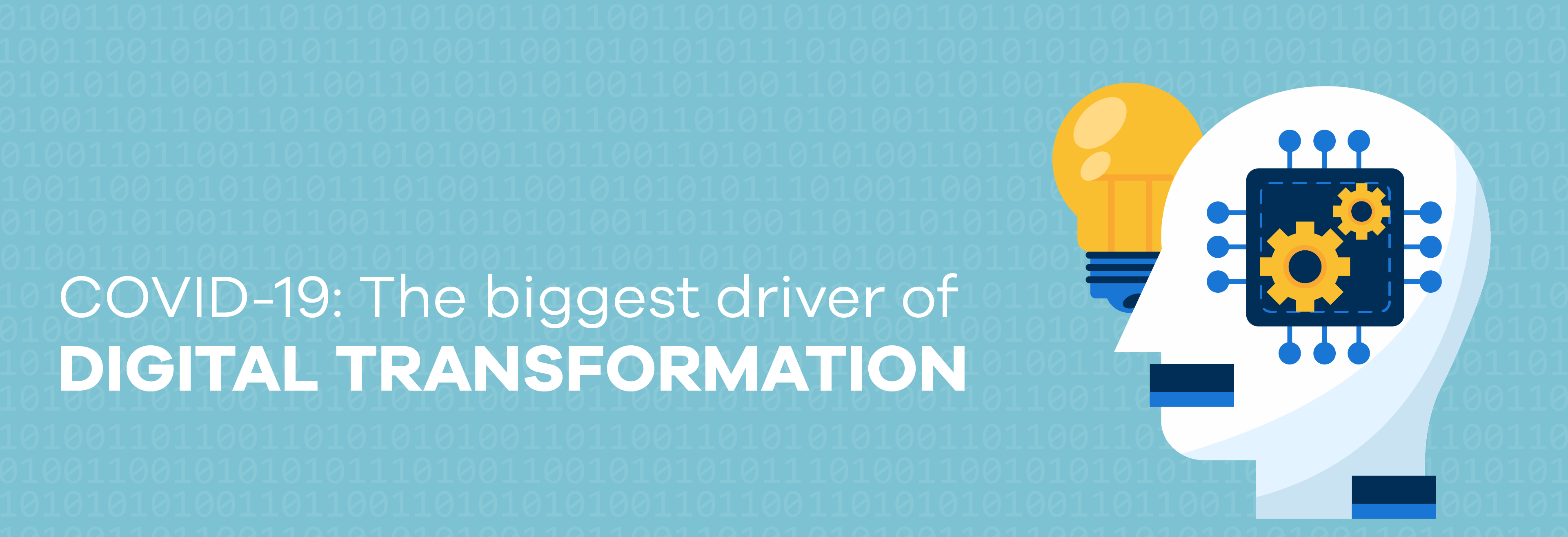 COVID-19: The biggest driver of Digital Transformation yet